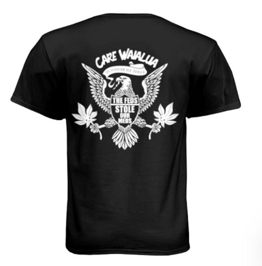 Men's Care Waialua "The Feds Stole Our Meds"  Tee - Black
